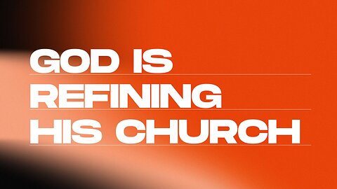 Sunday Morning Service, "God Is Refining His Church"