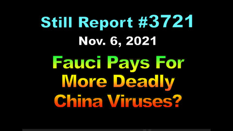 Fauci Pays For More Lethal Chinese Viruses, 3721