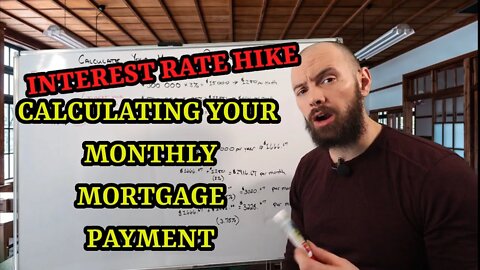 Interest rates HIKE - Calculating YOUR monthly mortgage payment - Real Estate
