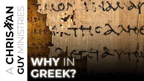 Why Was the New Testament Written in Greek?