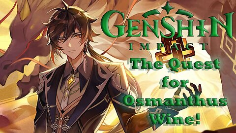 Genshin Impact: The Quest for Osmanthus Wine!