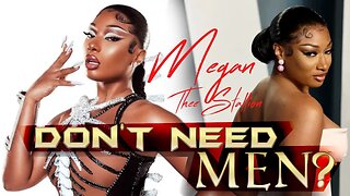 Megan Thee Stallion Tells Brothas That She Wants Them But Don't Need Them