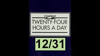 Twenty-Four Hours A Day Book– December 31 - Daily Reading - A.A. - Serenity Prayer & Meditation