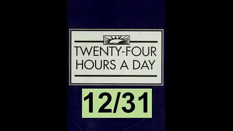 Twenty-Four Hours A Day Book– December 31 - Daily Reading - A.A. - Serenity Prayer & Meditation