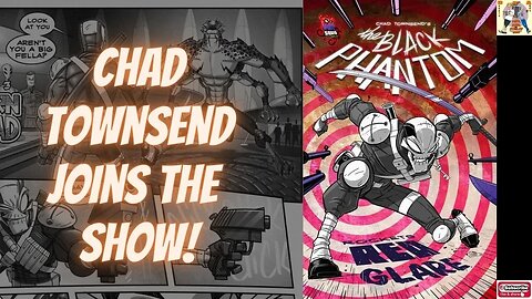 Chad Townsend Joins the show to talk about The Black Phantom!