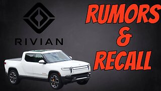 Rivian Stock - Interesting Rumor & Recall News Rivn