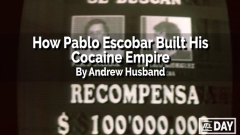 How Pablo Escobar built his cocaine empire