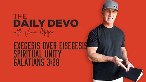 Exegesis Over Eisegesis: Spiritual Unity | Galatians 3:28