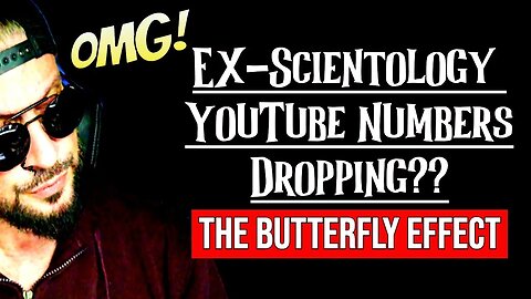 Ex-Scientology YOUTUBE NUMBERS DROPPING??
