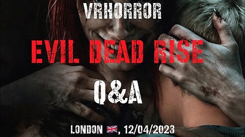Evil Dead Rise - Q&A London, Prince Charles Cinema, 12/04/2023