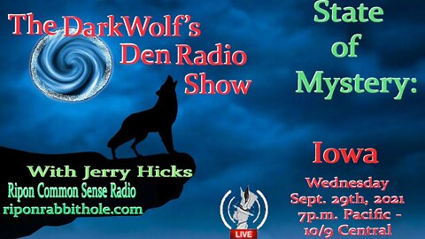 🐺The DarkWolf's Den Radio Show🐺EP 119 : State Of Mystery - Iowa