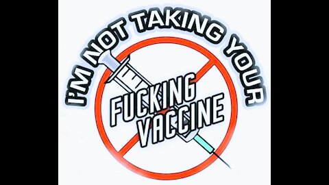 I AIN'T TAKING NO VACCINE!