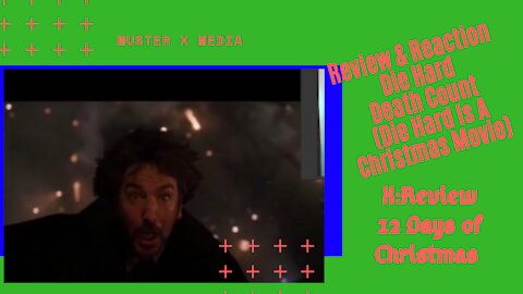 Review & Reaction: Die Hard Death Count (Die Hard Is A X-mas Movie) (X:Review's 12 Days Of X-Mas)