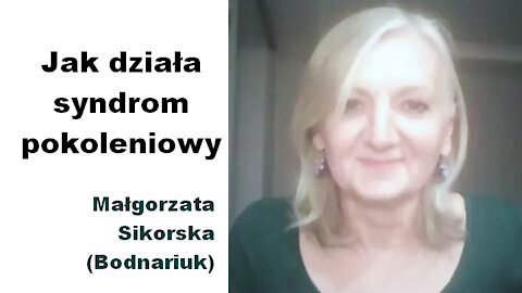 Jak działa syndrom pokoleniowy - Małgorzata Sikorska (Bodnariuk)