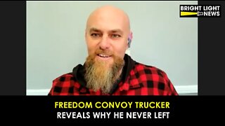 [TRAILER] Freedom Convoy Trucker Reveals Why He Never Left