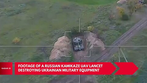 Footage of a Russian kamikaze UAV Lancet destroying Ukrainian military equipment