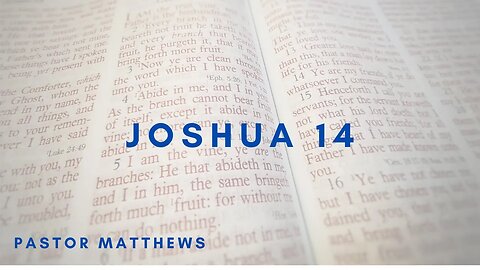 Joshua 14 | Abiding Word Baptist