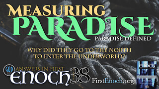 Measuring Paradise. Paradise Defined. Answers In First Enoch: Part 38