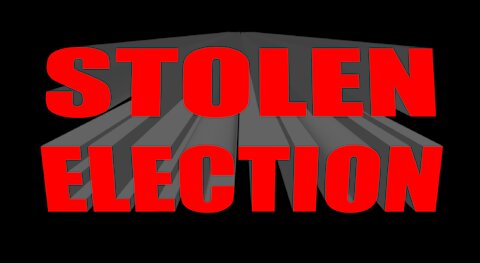 STOLEN ELECTION