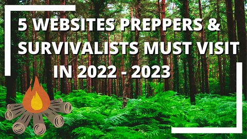 TOP 5 websites survivalist and preppers must visit in 2022 - 2023!