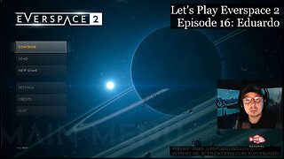 Eduardo - Everspace 2 Episode 16 - Lunch Stream and Chill