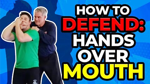 Hands Over Mouth Defense: Effective Self-Defense Techniques against Mouth Covering Attacks