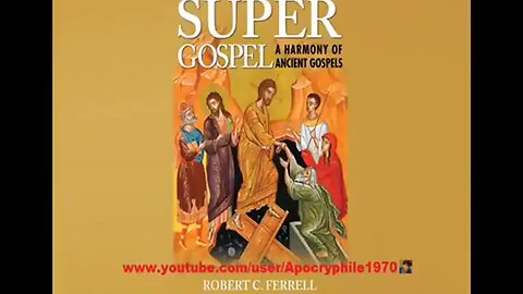 [Audio] Harmony of Ancient Writings - Infancy [Christ] Gospel of Thomas- Robert Ferrell