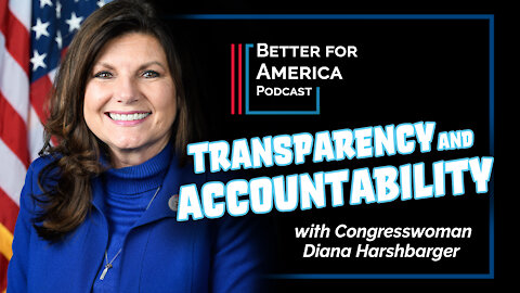 Better for America Podcast: Transparency and Accountability with Congresswoman Harshbarger