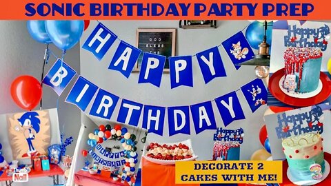SONIC THE HEDGEHOG BIRTHDAY PARTY PREP | DECORATE 2 SONIC CAKES WITH ME | AFFORDABLE BIRTHDAY PARTY