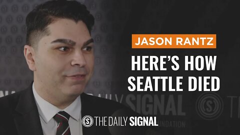 Jason Rantz: How Leftist Governance Destroyed Seattle