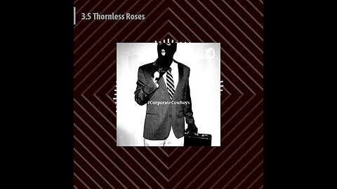 Corporate Cowboys Podcast - 3.5 Thornless Roses