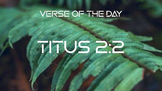 September 10, 2022 - Titus 2:2 // Verse of the Day