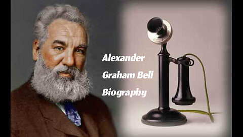 Alexander Graham Bell Biography