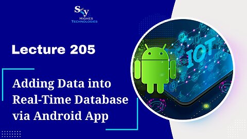 205. Adding Data into Real-Time Database via Android App | Skyhighes | Android Development
