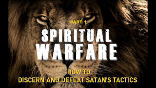 SPIRITUAL WARFARE, Part 1: Provision for the Battle, Ephesians 6:10-13