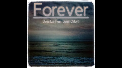 Deja Lu - Forever (Feat. Julian Dillon) (Official Lyric Video)