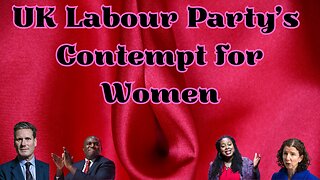 UK Labour Party's Contempt for Women