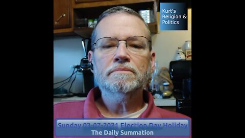 20210307 Election Day Holiday - The Daily Summation