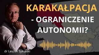 Karakałpacja - ograniczenie autonomii? | Odc. 527 - dr Leszek Sykulski