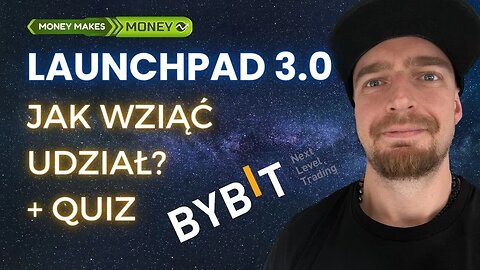 Launchpad 3.0 na BYBIT ✅ Jak wziąć udział? Loteria + Bonus 25$ + Quizz