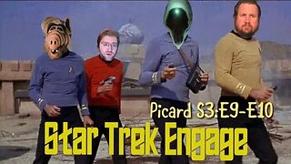 Star Trek Engage | Picard Season 3, Episodes 9 Review!