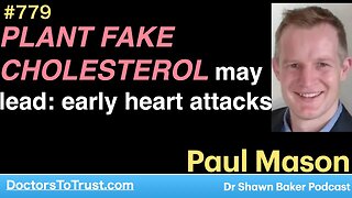 PAUL MASON 1 | PLANT FAKE CHOLESTEROL may lead to early heart attacks