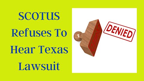 SCOTUS Rejects Texas Case. Where do we go from here?