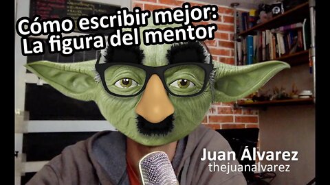 Cómo escribir mejor: La figura del mentor por Juan Álvarez
