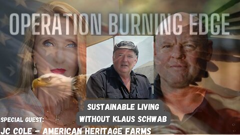 MARCH 18, 2024 OPERATION BURNING EDGE: SUSTAINABLE LIVING WITH JC COLE