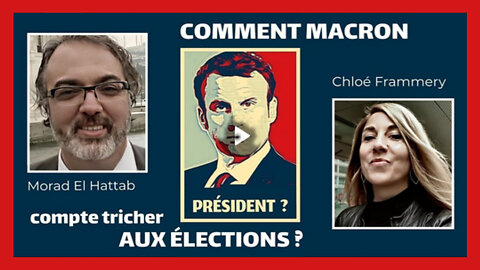 ELECTIONS / MACRON compterait-il tricher..? Exposé par Morad El Hattab (Hd 720) Lire descriptif