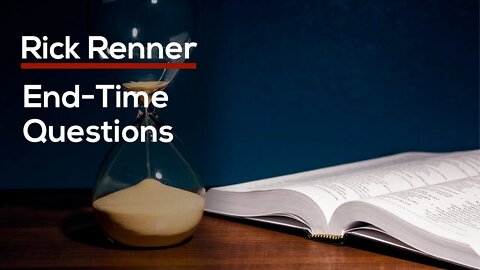 End-Time Questions — Rick Renner