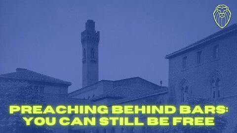 438 - Preaching Behind Bars: You Can Still Be Free