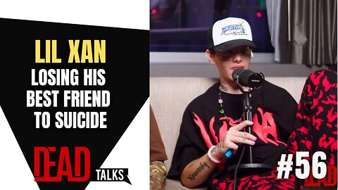 Lil Xan on suicide. #lilxan #hiphop #podcast #shorts #deadtalks