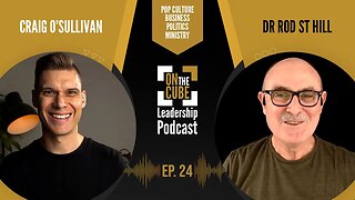 Leaders vs Critics | On the CUBE Leadership Podcast 024 | Craig O'Sullivan & Dr Rod St Hill